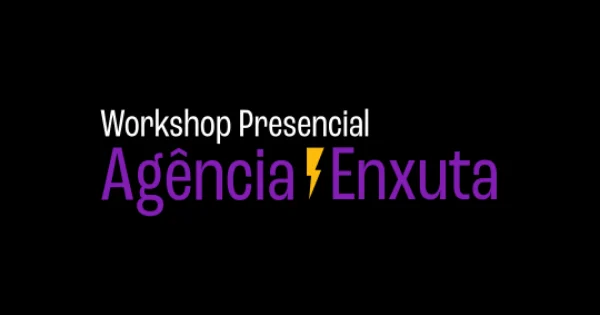 Workshop Presencial Agência Enxuta